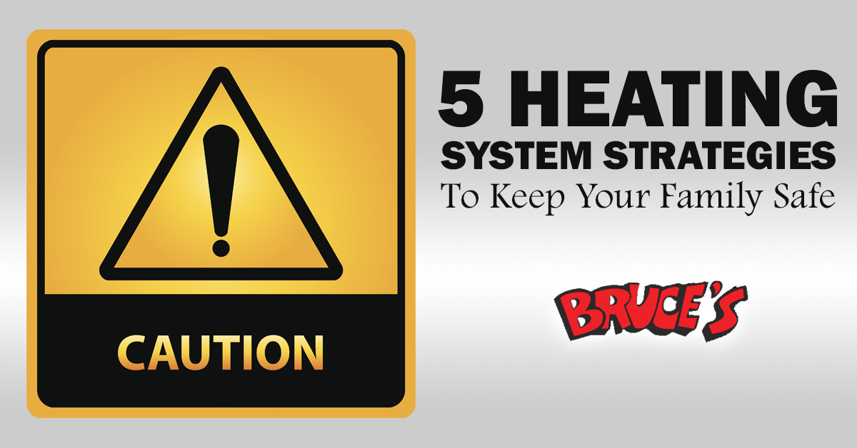 5 Heating System Safety Strategies To Keep Your Family Safe