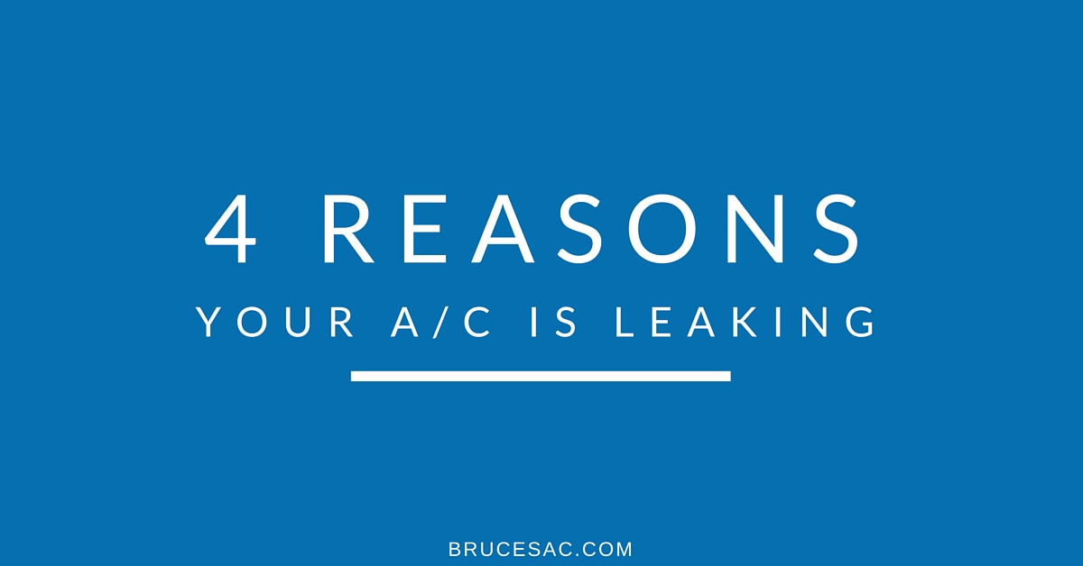 4 Reasons AC Leaks Water